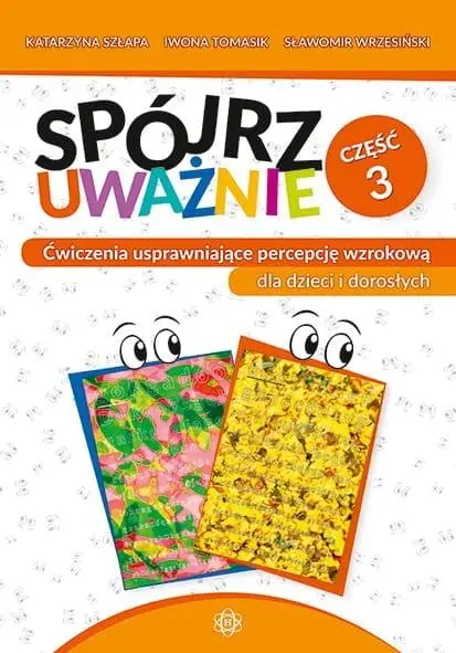 Spójrz uważnie cz.3 - Katarzyna Szłapa, Iwona Tomasik, Sławomir Wrzesiń