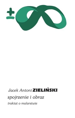 Spojrzenie i obraz - Jacek Antoni Zieliński