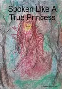 Spoken Like a True Princess - Diamond Dawn