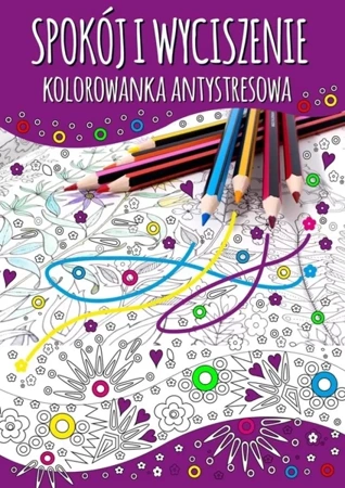 Spokój i wyciszenie. Kolorowanka antystresowa - Agnieszka Wileńska