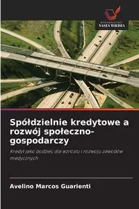 Spółdzielnie kredytowe a rozwój społeczno-gospodarczy - Marcos Guarienti Avelino