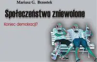 Społeczeństwo zniewolone część 1 - Mariusz G. Brzostek