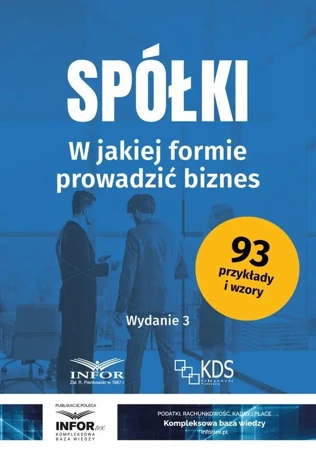 Spółki. W jakiej formie prowadzić biznes w.3 - praca zbiorowa