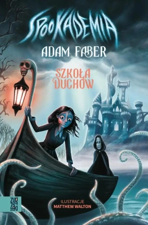 Spookademia. Szkoła duchów - Adam Faber