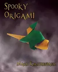 Spooky Origami - Marc Kirschenbaum