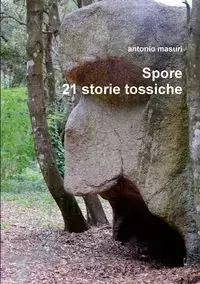 Spore 21 storie tossiche - antonio masuri