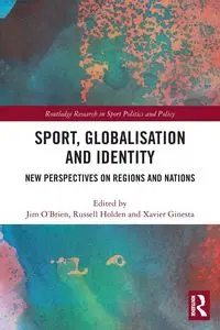 Sport, Globalisation and Identity - O'Brien Jim