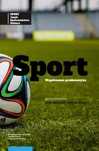 Sport język, społeczeństwo, kultura Tom 2 Sport współczesna problematyka - Zieliński Lech, Skuza Sylwia