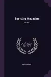 Sporting Magazine; Volume 2 - Anonymous