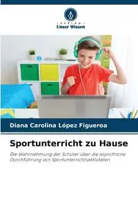 Sportunterricht zu Hause - Diana Carolina López Figueroa