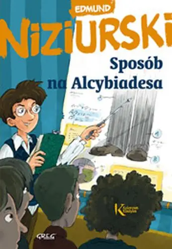 Sposób na Alcybiadesa. Kolorowa klasyka - Edmund Niziurski