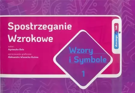 Spostrzeganie Wzrokowe. Wzory i symbole cz.1 - Agnieszka Bala