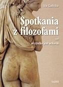 Spotkania z filozofami czyli wszystko jest.. - Iza Galicka