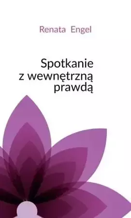 Spotkanie z wewnętrzną prawdą - Renata Engel