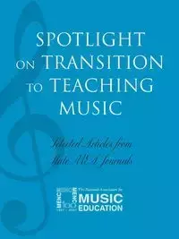 Spotlight on Transition to Teaching Music - The National Association for Music Educa