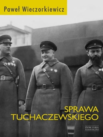 Sprawa tuchaczewskiego - Paweł Wieczorkiewicz