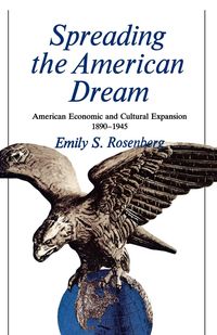 Spreading the American Dream - Rosenberg Emily S.