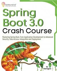 Spring Boot 3.0 Crash Course - Kit Harrington