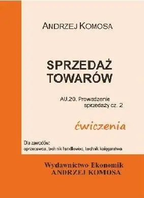 Sprzedaż towarów ćwiczenia EKONOMIK - Andrzej Komosa