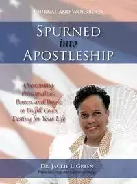 Spurned into Apostleship - Journal and Workbook - Green Dr. Jackie L.