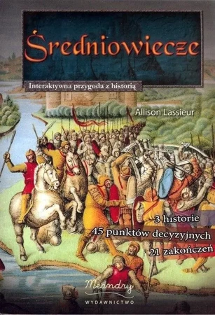 Średniowiecze. Interaktywna przygoda z historią - Allison Lassieur