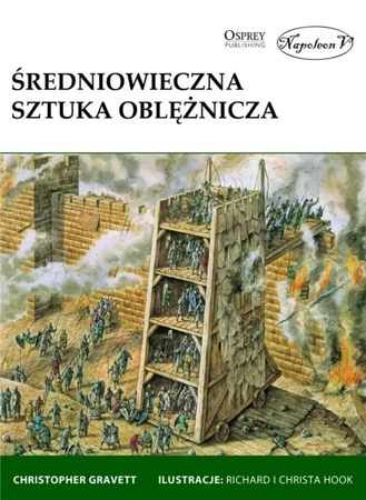 Średniowieczna sztuka oblężnicza - Christopher Gravett