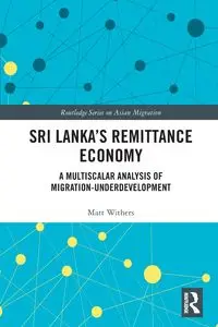 Sri Lanka's Remittance Economy - Matt Withers