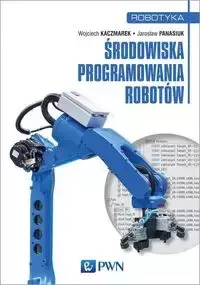 Środowiska programowania robotów - Wojciech Kaczmarek, Jarosław Panasiuk, Szymon Borys