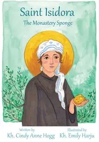 St. Isidora - The Monastery Sponge - Cindy Anne Hogg Kh.