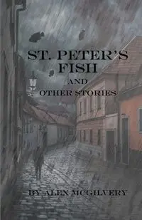 St. Peter's Fish and other stories - McGilvery