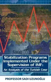 Stabilization Programs Implemented Under the Supervision of IMF - Uzunoglu Sadi