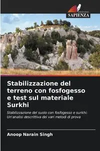 Stabilizzazione del terreno con fosfogesso e test sul materiale Surkhi - Singh Anoop Narain