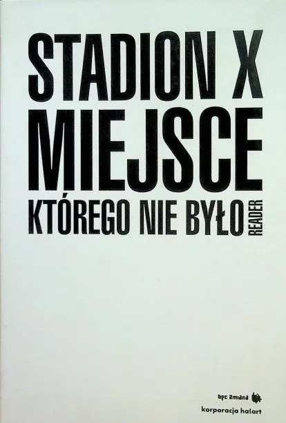 Stadion X. Miejsce, którego nie było - Joanna Warsza