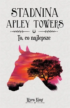 Stadnina Apley Towers T.5 To, co najlepsze - Myra King