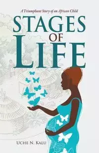 Stages of Life - Kalu Uche N.