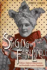 Staging Fairyland - Jennifer Schacker