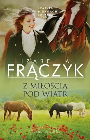 Stajnia w Pieńkach T.5 Z miłością pod wiatr - Izabella Frączyk