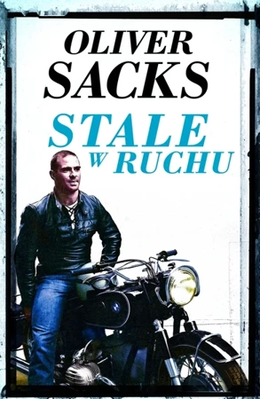 Stale w ruchu - Oliver Sacks