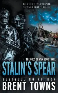 Stalin's Spear - Brent Towns