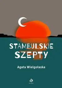 Stambulskie szepty - Agata Wielgołaska