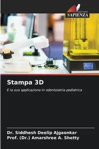 Stampa 3D - Deelip Ajgaonkar Dr. Siddhesh