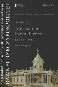 Stan badań nad wielokulturowym dziedzictwem dawnej Rzeczypospolitej Tom XVII - Piotr Jamski, Zbigniew Michalczyk, Marcin Zgliński