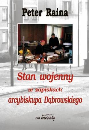 Stan wojenny w zapiskach arcybiskupa Dąbrowskiego - Peter Raina