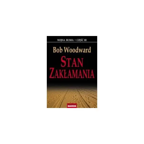 Stan zakłamania - BOB WOODWARD