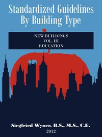 Standardized Guidelines by Building Type - Wyner B.S. M.S. C.E. Siegfried