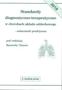 Standardy diagnostyczno-terapeutyczne w chorobach układu oddechowego - Chazan Ryszard