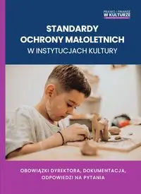 Standardy ochrony małoletnich w instytucjach kultury - Mariusz Kusion, Maciej Karpiński