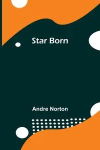 Star Born - Andre Norton