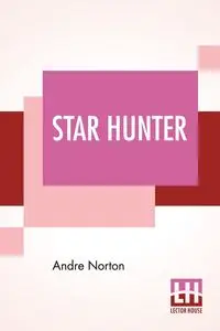 Star Hunter - Andre Norton