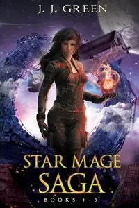 Star Mage Saga Books 1 - 3 - Green J. J.